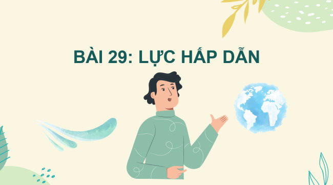 PowerPoint Khoa học tự nhiên 6 Bài 29: Lực hấp dẫn