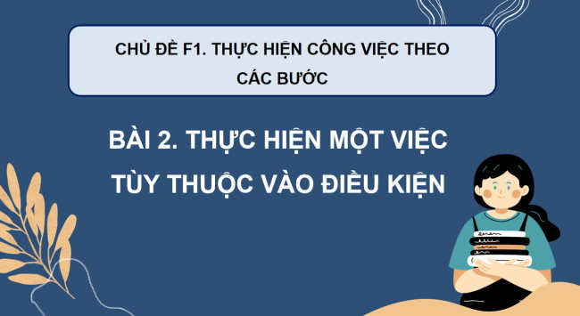 PowerPoint Tin học 3 Bài 2: Thực hiện một việc tuỳ thuộc vào điều kiện