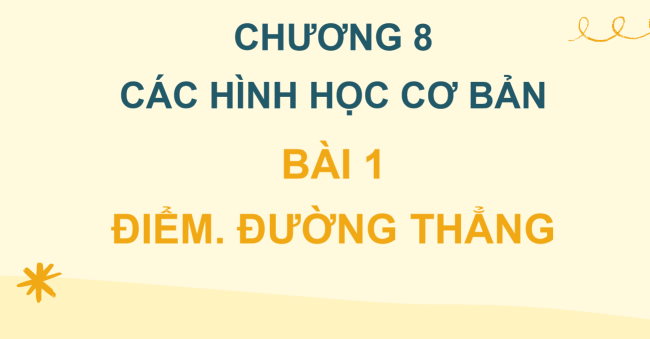 PowerPoint Toán 6 Bài 1: Điểm. Đường thẳng