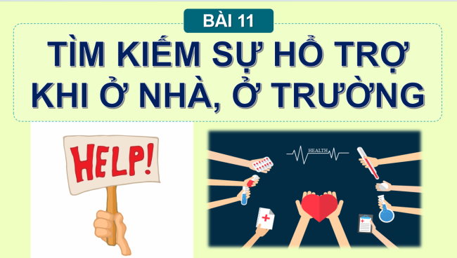 PowerPoint Đạo đức 2 Bài 11: Tìm kiếm sự hỗ trợ khi ở nhà, ở trường