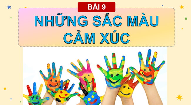 PowerPoint Đạo đức 2 Bài 9: Những sắc màu cảm xúc