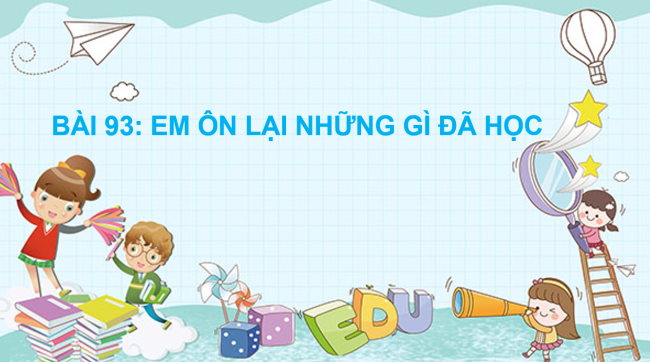 PowerPoint Toán 2: Em ôn lại những gì đã học trang 84
