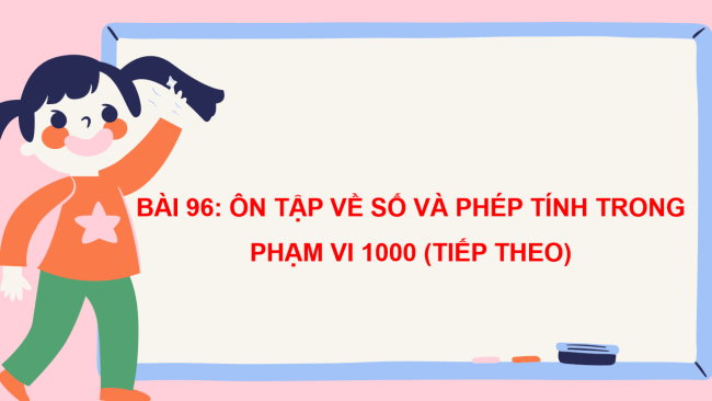 PowerPoint Toán 2: Ôn tập về số và các phép tính trong phạm vi 1000 (tiếp theo)