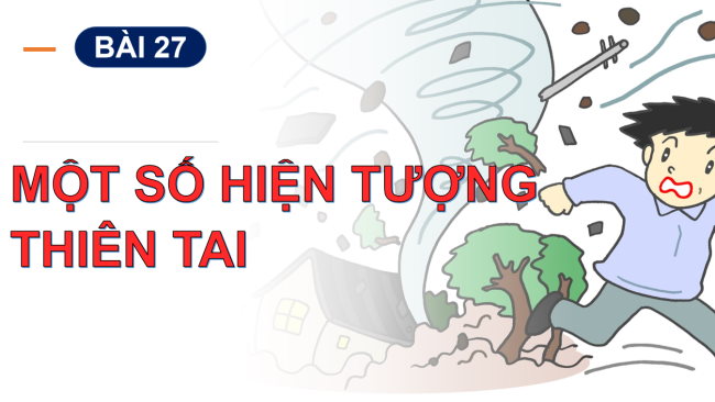 PowerPoint Tự nhiên và xã hội 2 Bài 27: Một số hiện tượng thiên tai