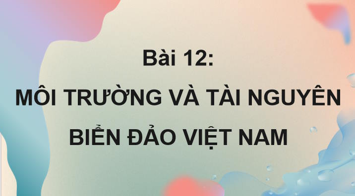 Môi trường và tài nguyên thiên nhiên biển đảo Việt Nam