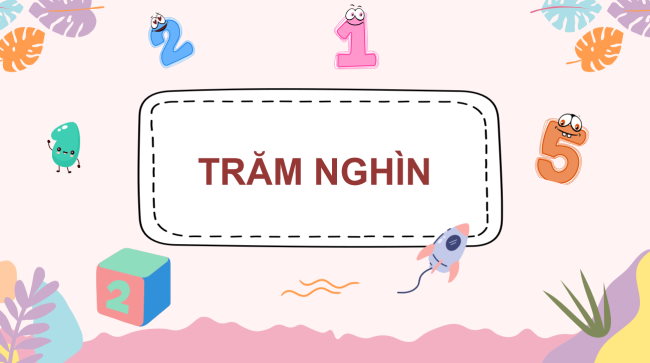 PowerPoint Toán 3: Trăm nghìn