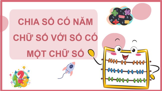 PowerPoint Toán 3: Chia số có năm chữ số cho số có một chữ số