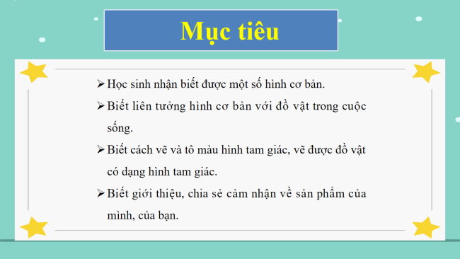 PowerPoint Mĩ thuật 1 Chủ đề 4: Sáng tạo từ những hình cơ bản