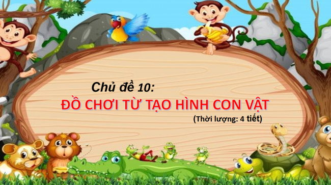 PowerPoint Mĩ thuật 2 Chủ đề 10: Đồ chơi từ tạo hình con vật