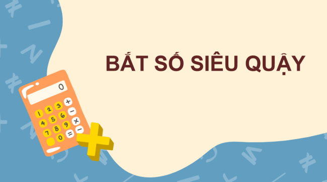 Game khởi động Lịch sử - Địa lí 4 Bài 26