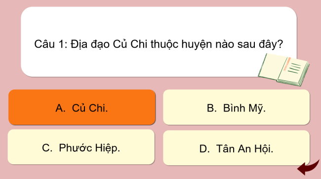 Game khởi động Lịch sử - Địa lí 4 Bài 28: Địa đạo Củ Chi
