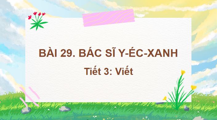 tieng viet 3 bai 29 viet bac si y ec xanh 1*565121