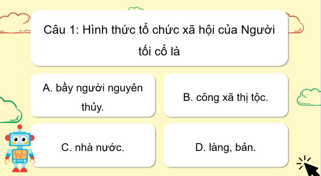 Game khởi động Lịch sử 6 Bài 5