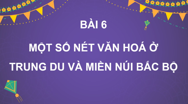 PowerPoint Lịch sử - Địa lí 4 Bài 6