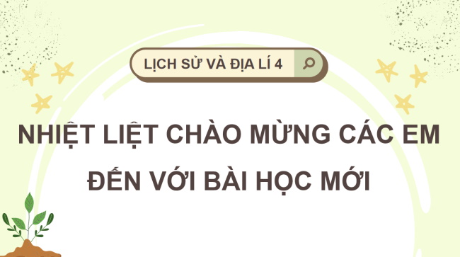 PowerPoint Lịch sử - Địa lí 4 Bài 8