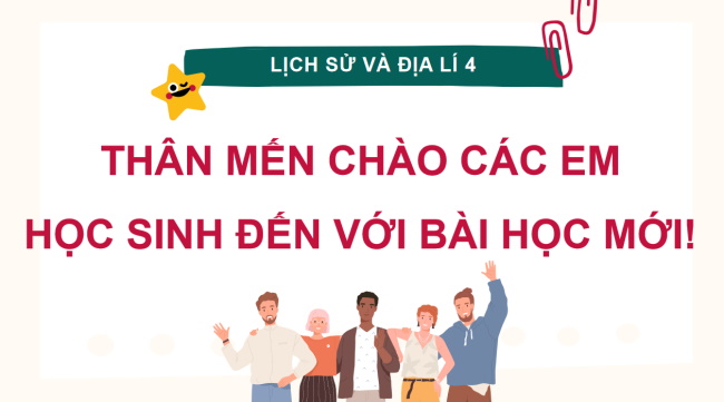 PowerPoint Lịch sử - Địa lí 4 Bài 9