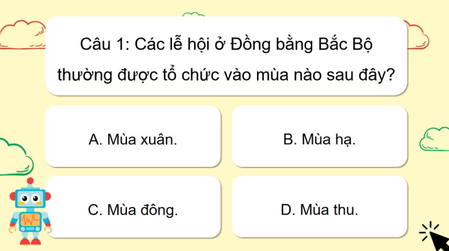 Game khởi động Lịch sử - Địa lí 4 Bài 10
