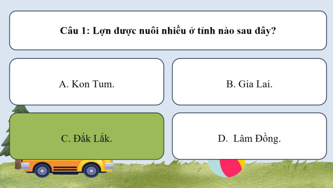 Game khởi động Lịch sử - Địa lí 4 Bài 21