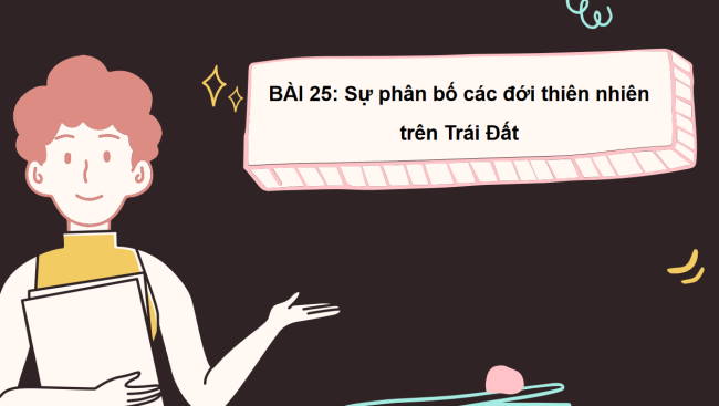 PowerPoint Địa lí 6 Bài 25