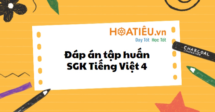Đáp án trắc nghiệm tập huấn môn Tiếng Việt 4