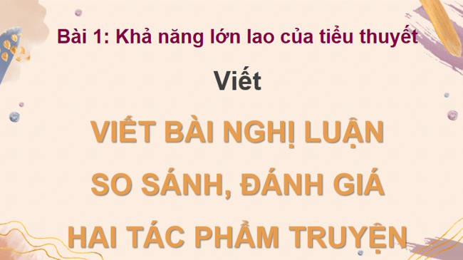 Ngữ văn 12 Bài 1: Viết bài văn nghị luận so sánh đánh giá hai tác phẩm truyện