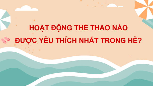 PowerPoint Toán 6 Hoạt động thể thao nào được yêu thích nhất trong hè?