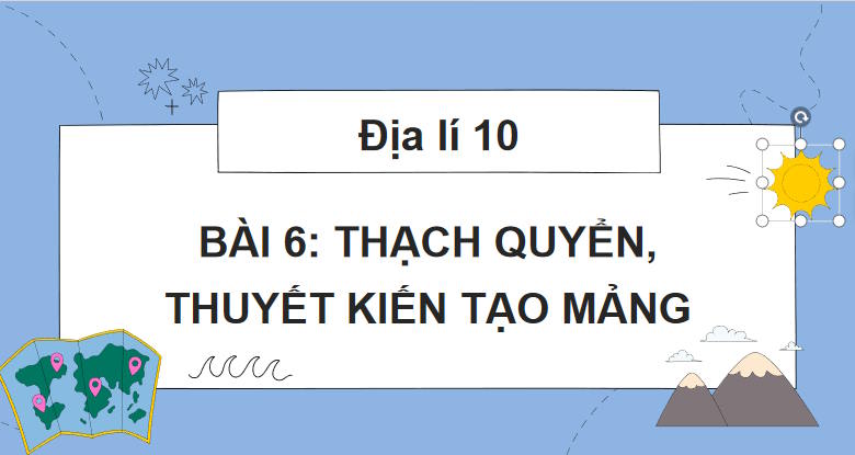 Giáo án Địa lí 10 Bài 6