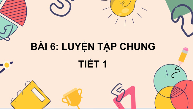 PowerPoint Toán 1 Bài 6