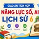 Giáo án Lịch sử 6 tích hợp NLS, AI (Cả năm)
