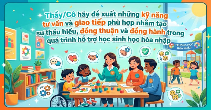 Trong trường hợp cha mẹ học sinh chưa đồng thuận hoặc chưa tích cực phối hợp với nhà trường, Thầy/Cô hãy đề xuất những kỹ năng tư vấn và giao tiếp phù hợp