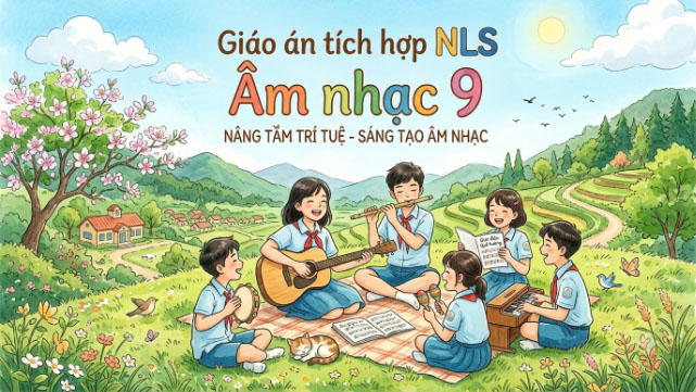 Giáo án tích hợp năng lực số Tiết 6 môn Âm nhạc lớp 9